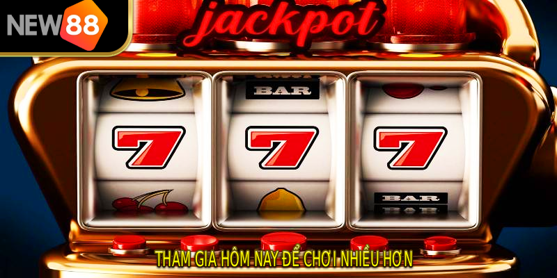 Tham gia hôm nay để chơi nhiều hơn